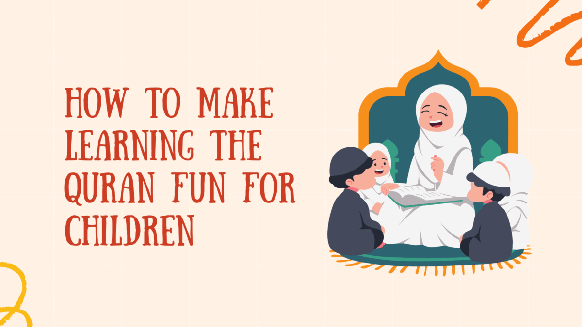 How to Make Learning the Quran Fun