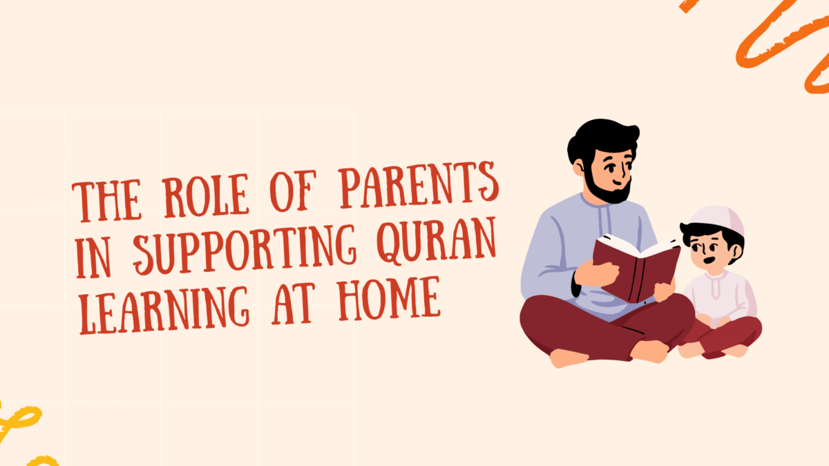 The Role of Parents in Supporting Quran Learning